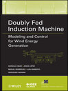 Doubly Fed Induction Machine (eBook): Modeling and Control for Wind Energy Generation Applications